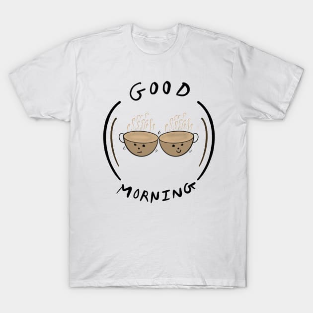 Good Morning T-Shirt by Joker & Angel